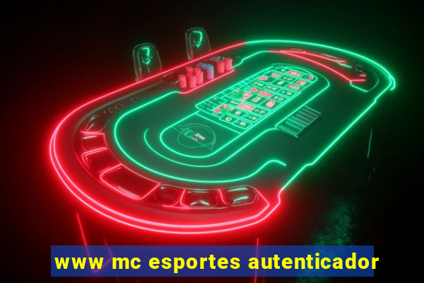 www mc esportes autenticador